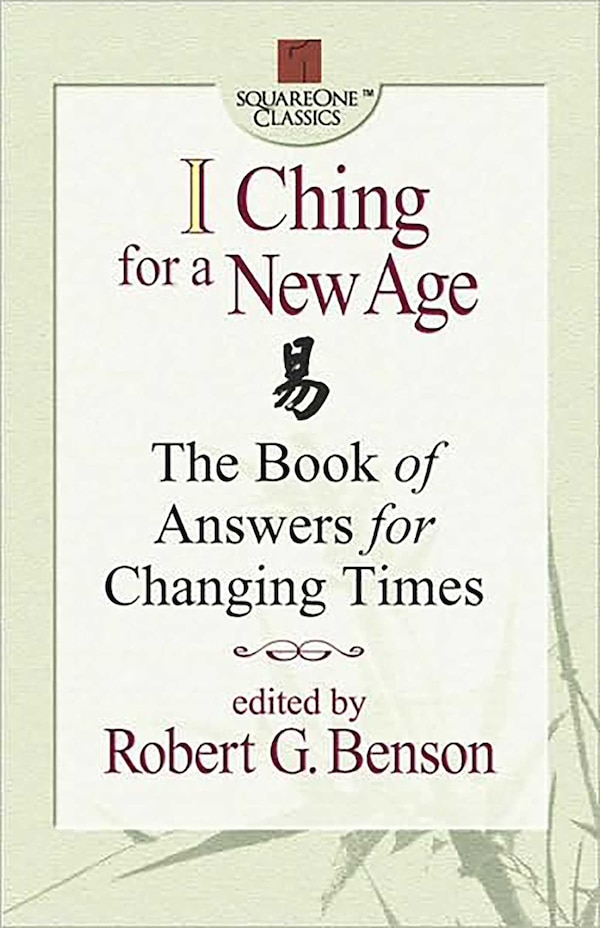 I Ching for a New Age by Robert G. Benson, Paperback | Indigo Chapters
