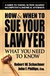 How & When to Sue Your Lawyer by Robert W. Schachner, Paperback | Indigo Chapters
