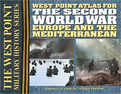 The Second World War Atlas: Europe and the Mediterrean Atlas by Thomas E. Griess, Paperback | Indigo Chapters