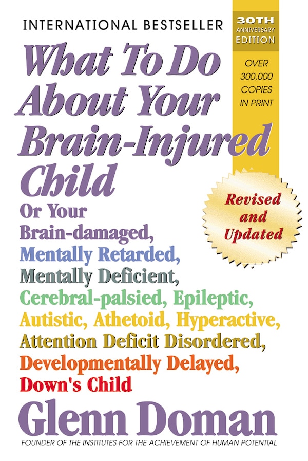 What to Do about Your Brain-Injured Child by Glenn Doman, Paperback | Indigo Chapters