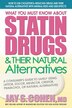What You Must Know About Statin Drugs & Their Natural Alternatives by Jay S. Cohen, Paperback | Indigo Chapters