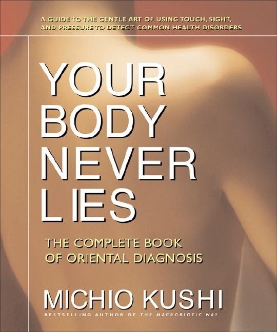 Your Body Never Lies by Michio Kushi, Paperback | Indigo Chapters