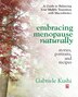 Embracing Menopause Naturally by Gabriele Kushi, Paperback | Indigo Chapters