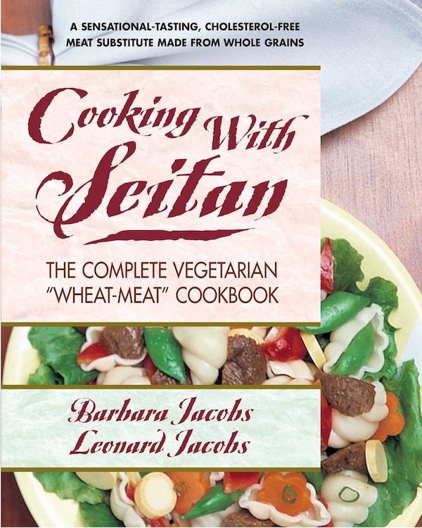 Cooking with Seitan by Barbara Jacobs, Paperback | Indigo Chapters
