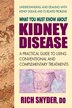 What You Must Know about Kidney Disease by Rich Snyder, Paperback | Indigo Chapters