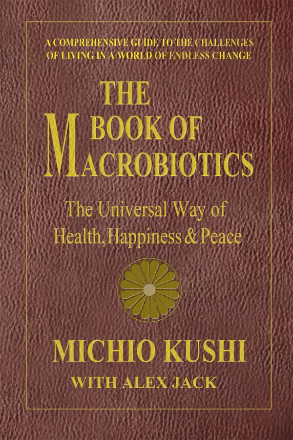 The Book of Macrobiotics by Michio Kushi, Paperback | Indigo Chapters