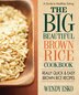 The Big Beautiful Brown Rice Cookbook by Wendy Esko, Paperback | Indigo Chapters