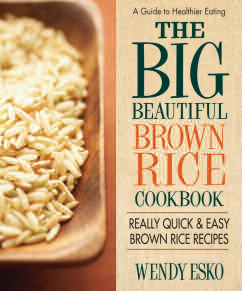 The Big Beautiful Brown Rice Cookbook by Wendy Esko, Paperback | Indigo Chapters
