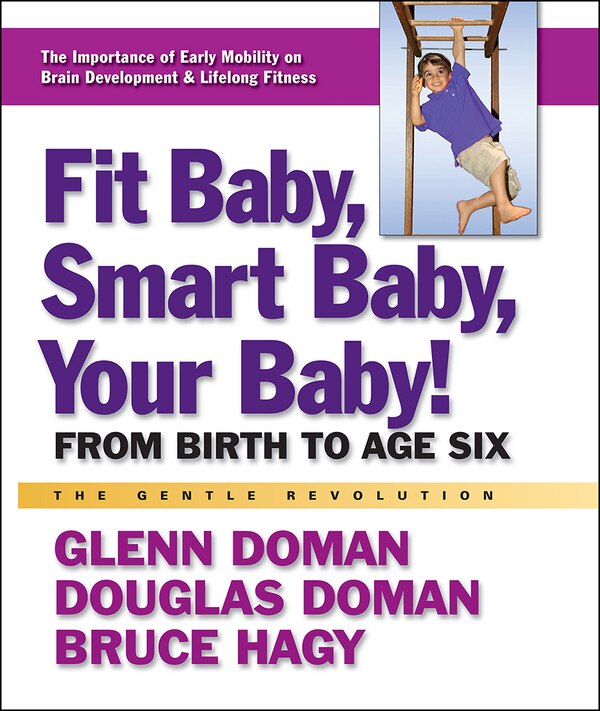 Fit Baby Smart Baby Your Baby by Glenn Doman, Hardcover | Indigo Chapters