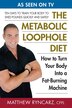 The Metabolic Loophole Diet by Matthew A. Ryncarz, Paperback | Indigo Chapters