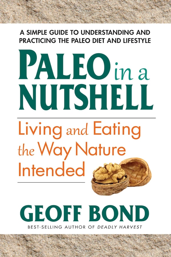 Paleo In A Nutshell by Geoff Bond, Paperback | Indigo Chapters