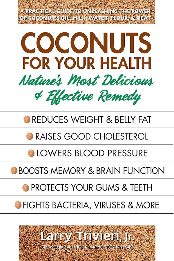 Coconuts for Your Health by Larry Trivieri, Paperback | Indigo Chapters