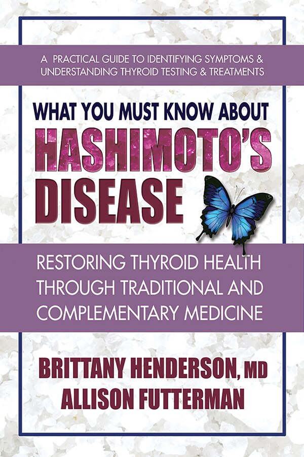 What You Must Know about Hashimoto's Disease by Brittany Henderson, Paperback | Indigo Chapters