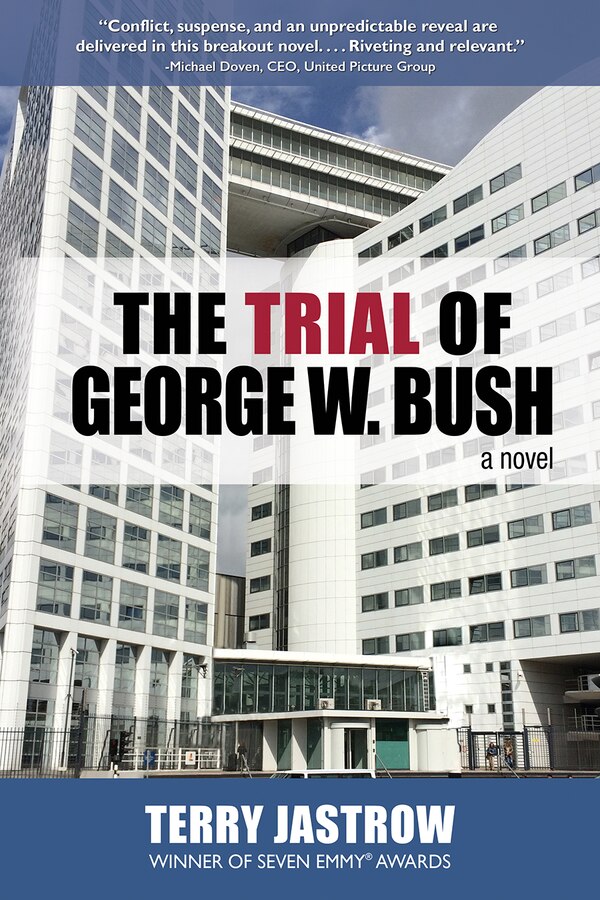 The Trial Of George W. Bush by Terry Jastrow, Paperback | Indigo Chapters