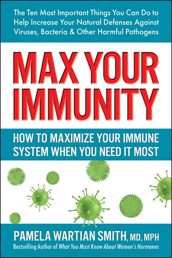 Max Your Immunity by Pamela Wartian Smith, Paperback | Indigo Chapters