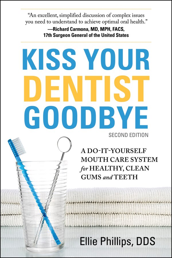 Kiss Your Dentist Goodbye by Ellie Phillips, Paperback | Indigo Chapters