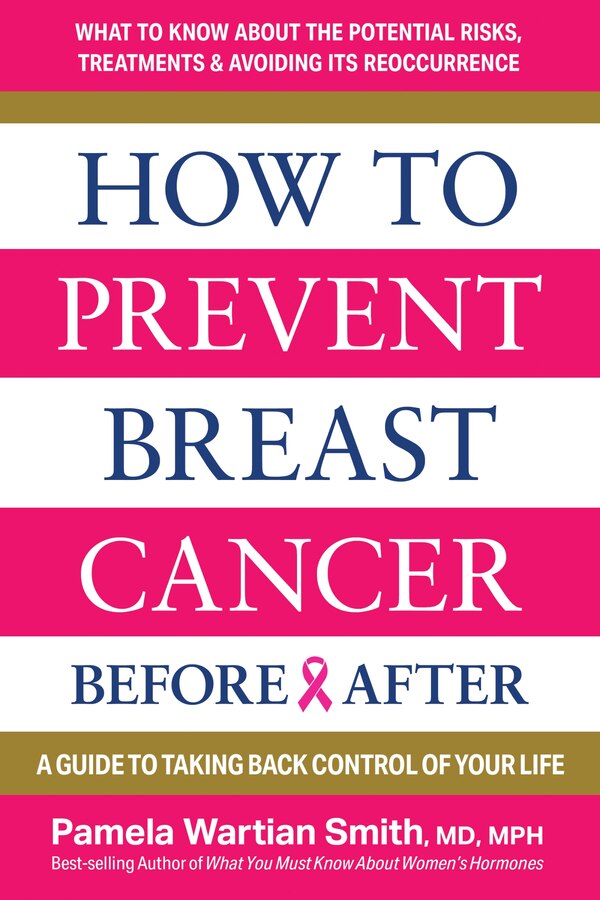 How to Prevent Breast Cancer—Before & After by Pamela Wartian Smith, Paperback | Indigo Chapters