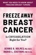 Freeze Away Breast Cancer by Dennis R. Holmes, Paperback | Indigo Chapters
