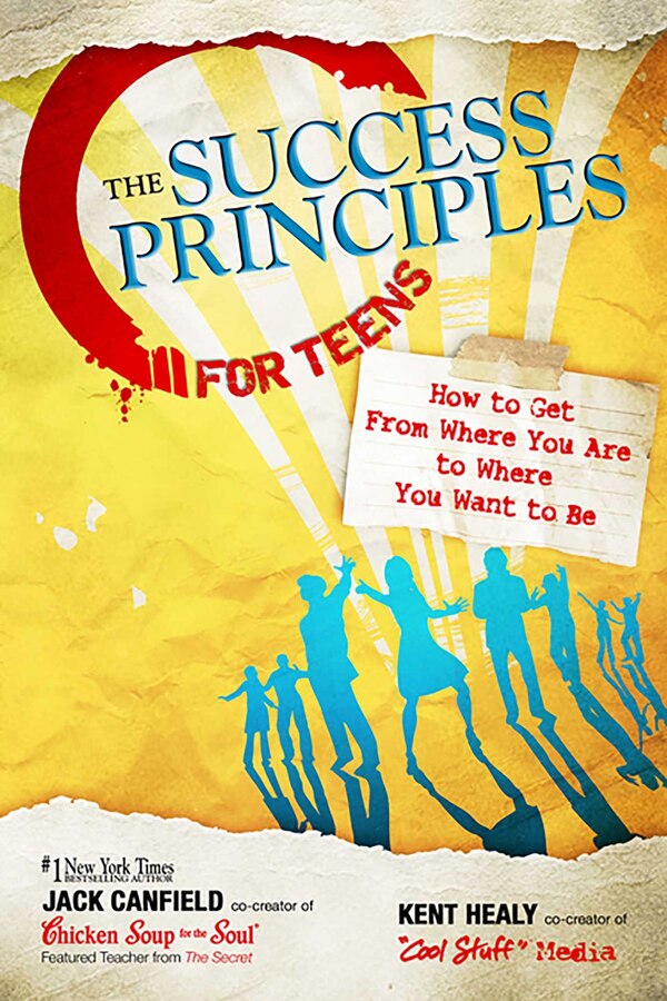 The Success Principles for Teens by Jack Canfield, Paperback | Indigo Chapters