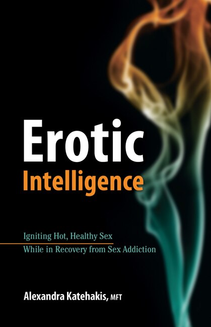 Erotic Intelligence by Alexandra Katehakis, Paperback | Indigo Chapters