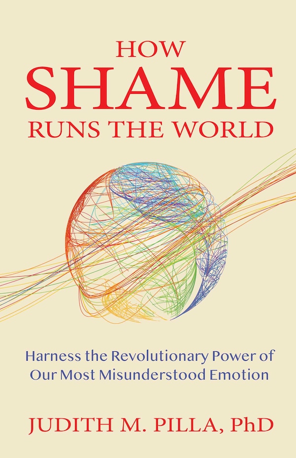 How Shame Runs the World by Judith Pilla, Paperback | Indigo Chapters