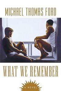 What We Remember by Michael Thomas Ford, Paperback | Indigo Chapters