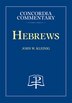 Hebrews - Concordia Commentary by John Kleinig, Hardcover | Indigo Chapters