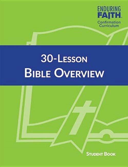 30-Lesson Bible Overview Student Book - Enduring Faith Confirmation Curriculum by Concordia Publishing House, Paperback | Indigo Chapters