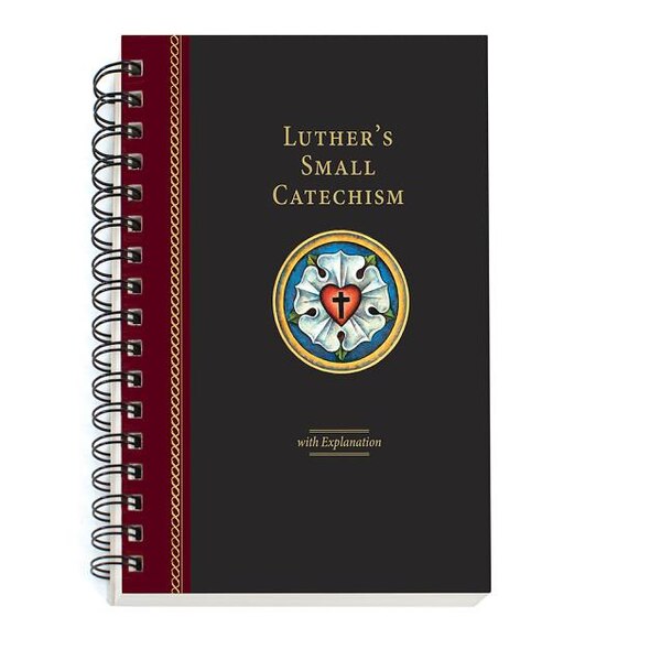 Luther's Small Catechism with Explanation - 2017 Spiral Bound Edition by Concordia Publishing House, Paperback | Indigo Chapters