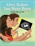 Alive Before You Were Born: God's Gift of Life by Kim Bestian, Mass Market Paperback | Indigo Chapters