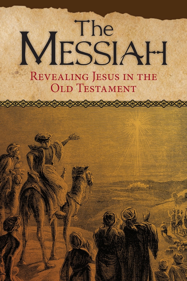 The Messiah: Revealing Jesus in the Old Testament by Concordia Publishing House, Paperback | Indigo Chapters