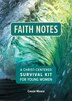 Faith Notes: A Christ-Centered Survival Kit for Young Women by Cassie Moore, Paperback | Indigo Chapters