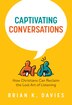 Captivating Conversations: How Christians Can Reclaim the Lost Art of Listening by Brian Davies, Paperback | Indigo Chapters