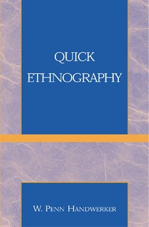 Quick Ethnography by Penn W. Handwerker, Hardcover | Indigo Chapters