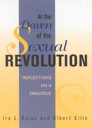 At the Dawn of the Sexual Revolution by Ira L. Reiss, Paperback | Indigo Chapters