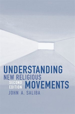 Understanding New Religious Movements by John A. Saliba, Hardcover | Indigo Chapters