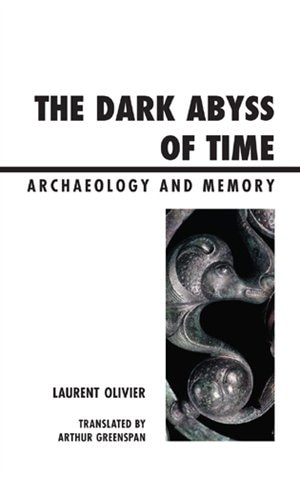 The Dark Abyss of Time by Laurent Olivier, Hardcover | Indigo Chapters