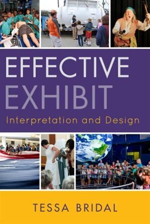 Effective Exhibit Interpretation And Design by Tessa Bridal, Hardcover | Indigo Chapters