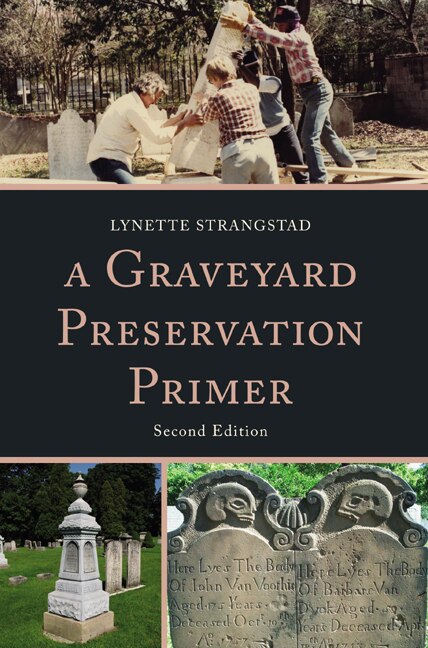 A Graveyard Preservation Primer by Lynette Strangstad, Paperback | Indigo Chapters