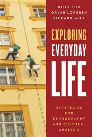 Exploring Everyday Life by Billy Ehn, Paperback | Indigo Chapters