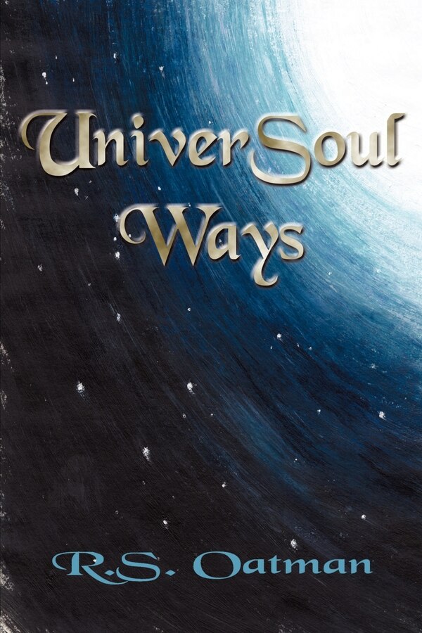UniverSoul Ways by R S Oatman, Paperback | Indigo Chapters