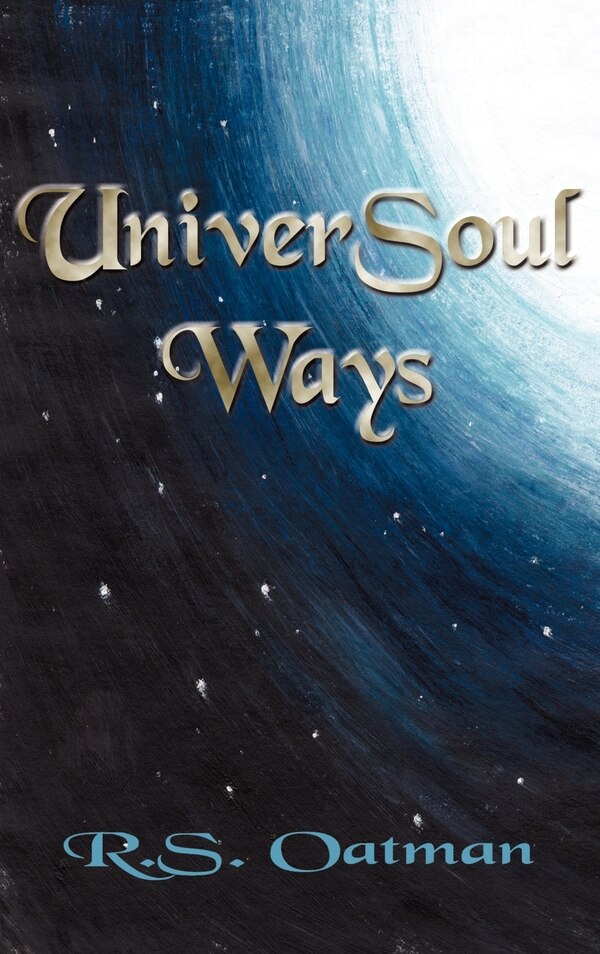 UniverSoul Ways by R S Oatman, Hardcover | Indigo Chapters