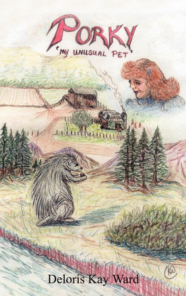 Porky: My Unusual Pet by Deloris Kay Ward, Hardcover | Indigo Chapters