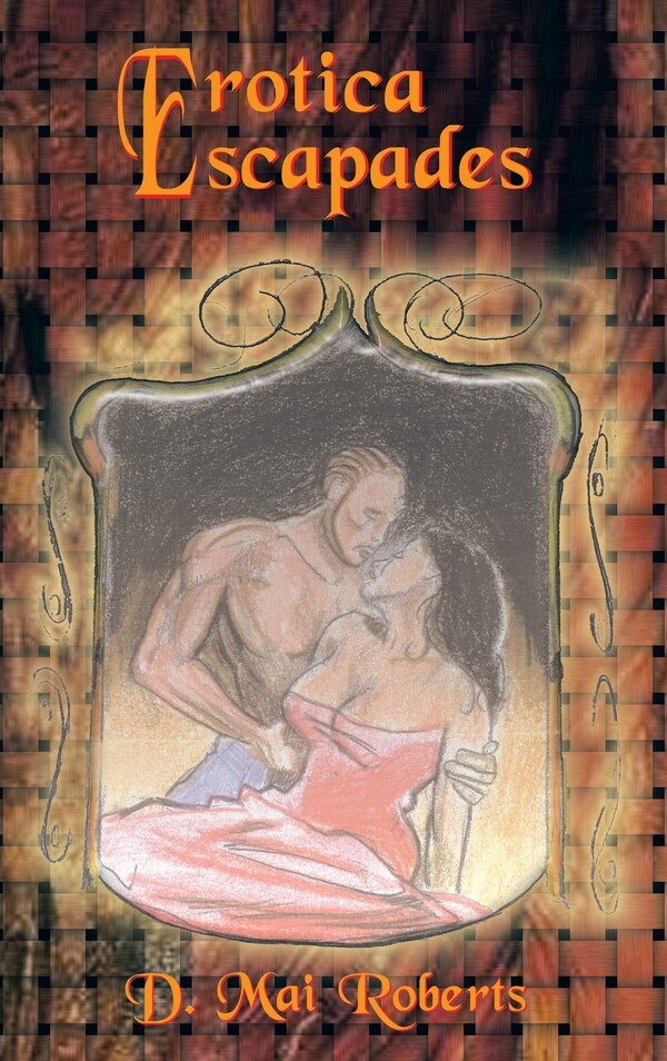 Erotica Escapades by D Mai Roberts, Hardcover | Indigo Chapters