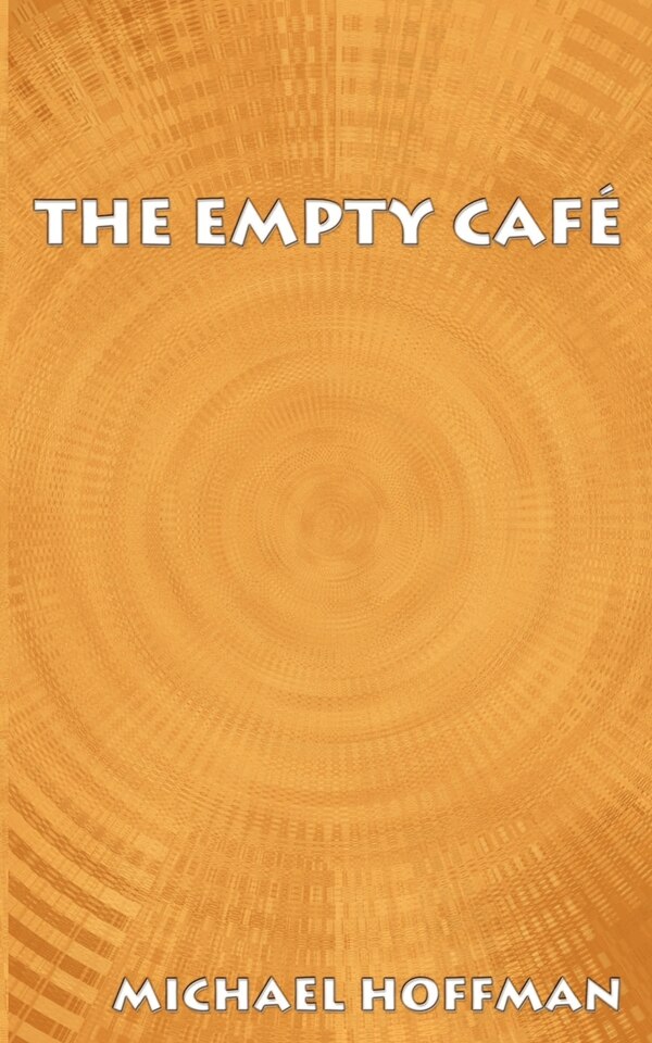 The Empty Cafe by Michael Hoffman, Mass Market Paperback | Indigo Chapters