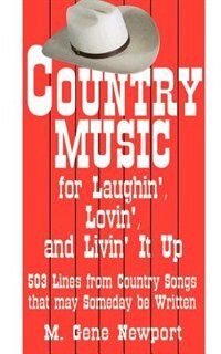 Country Music for Laughin' Lovin' and Livin' It Up by M Gene Newport, Paperback | Indigo Chapters