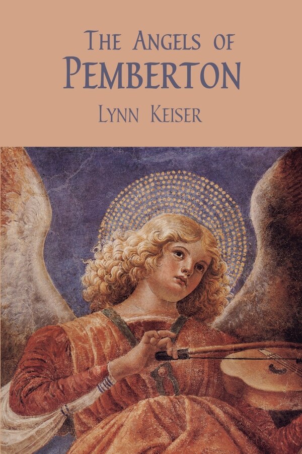 The Angels of Pemberton by Lynn Keiser, Paperback | Indigo Chapters