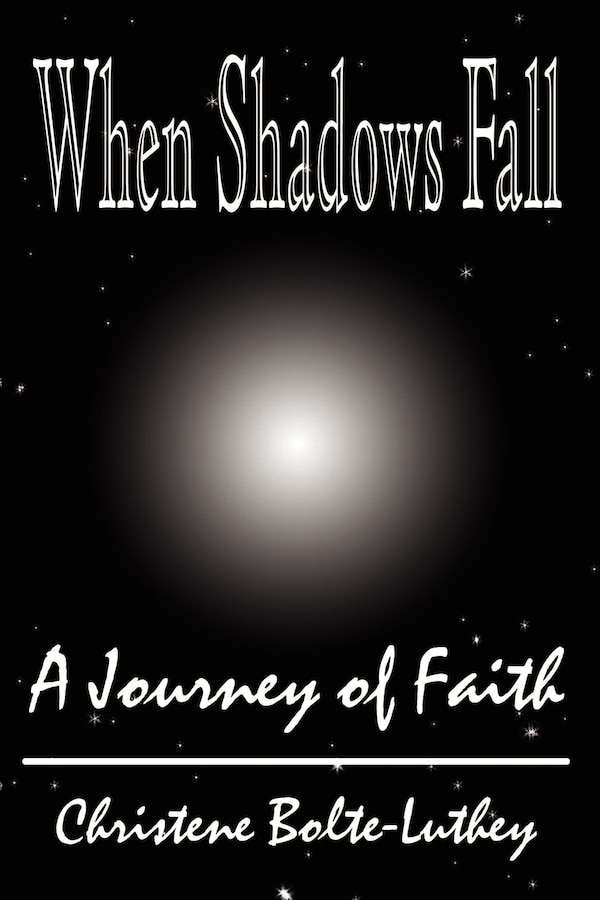 When Shadows Fall by Christine Bolte-Luthey, Paperback | Indigo Chapters