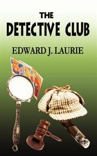 The Detective Club by Edward J Laurie, Paperback | Indigo Chapters