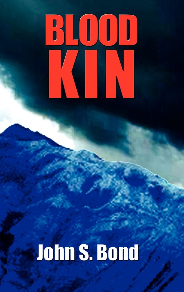 Blood Kin by John S Bond, Hardcover | Indigo Chapters